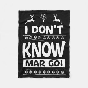 I Don't Know-margo Ugly Sweater Funny Christmas Fo Fleece Blanket