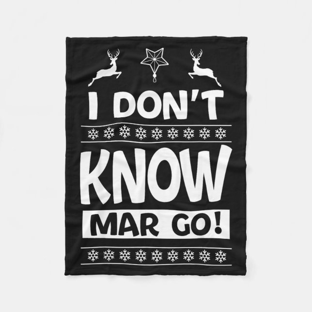 I Don't Know-margo Ugly Sweater Funny Christmas Fo Fleece Blanket (Front)