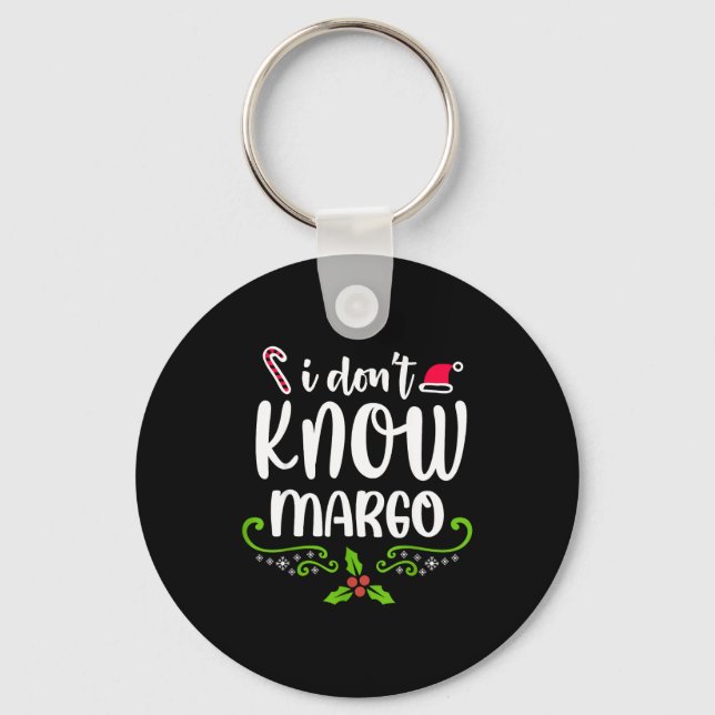 I Don't Know-margo Ugly Sweater Funny Christmas Fo Key Ring (Front)