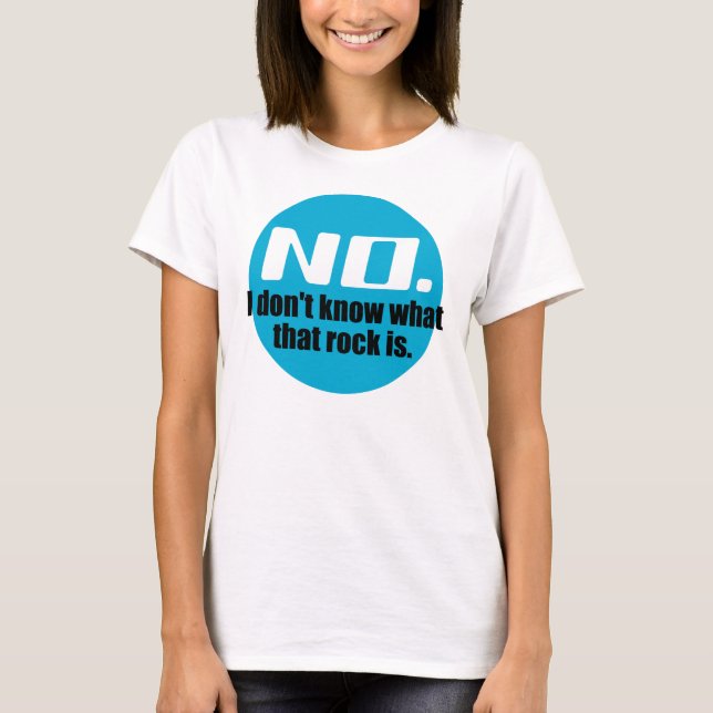 I Don't Know What That Rock Is (Blue) T-Shirt (Front)