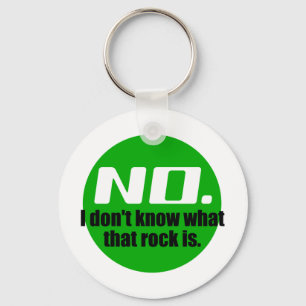 I Don't Know What That Rock Is (Green) Key Ring