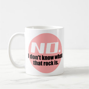 I Don't Know What That Rock Is (Pink) Coffee Mug