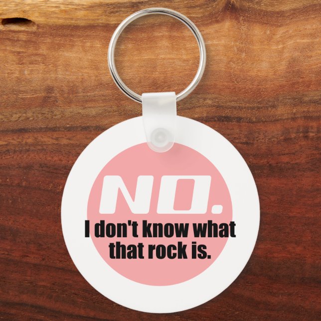 I Don't Know What That Rock Is (Pink) Key Ring (Front)