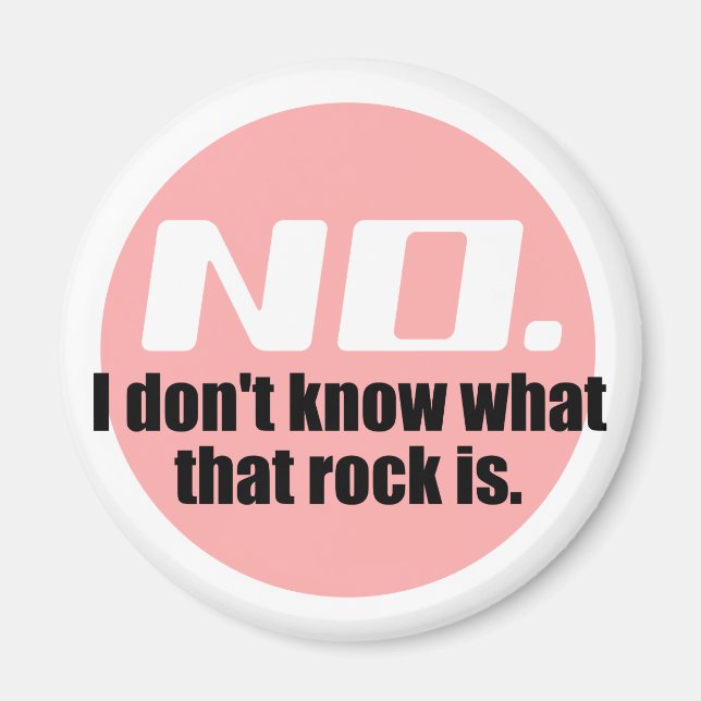 I Don't Know What That Rock Is (Pink) Magnet (Front)