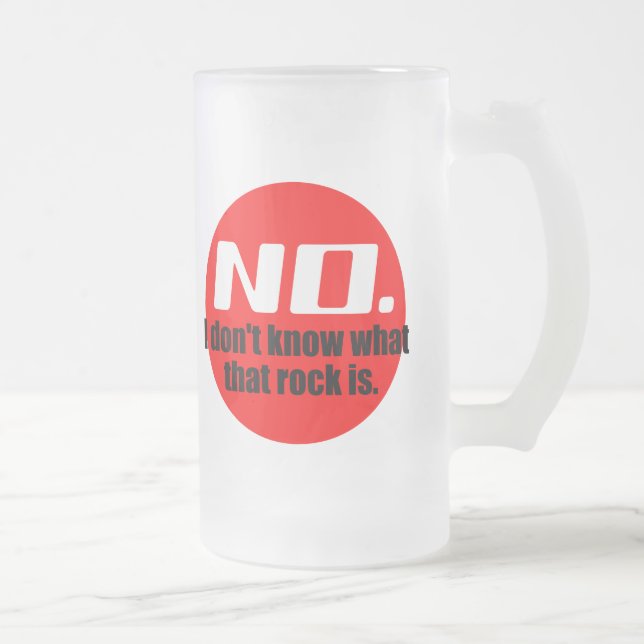 I Don't Know What That Rock Is (Red) Frosted Glass Beer Mug (Right)