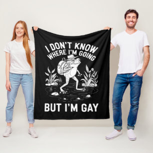 I Don't Know Where I'm Going But I'm Gay Frog Fleece Blanket