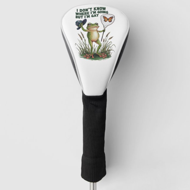 I Don't Know Where I'm Going But I'm Gay Frog Golf Head Cover (Front)