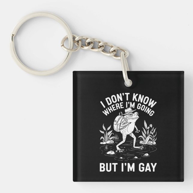 I Don't Know Where I'm Going But I'm Gay Frog Key Ring (Front)
