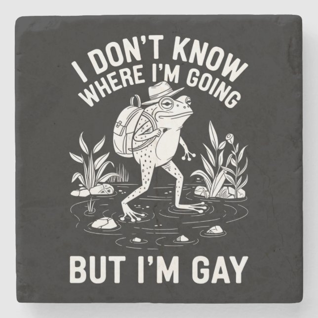 I Don't Know Where I'm Going But I'm Gay Frog Stone Coaster (Front)