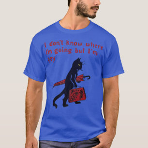 I Dont Know Where Im Going But Im Gay Funny Black  T-Shirt