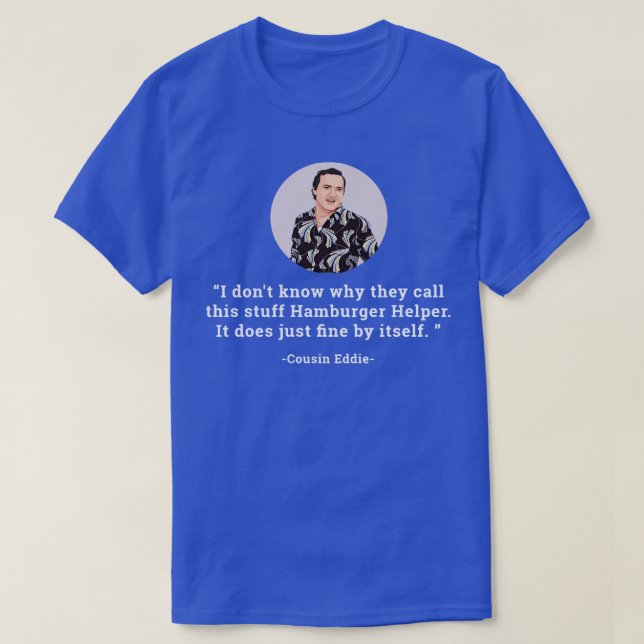 I dont know why they call this stuff hamburger hel T-Shirt (Design Front)
