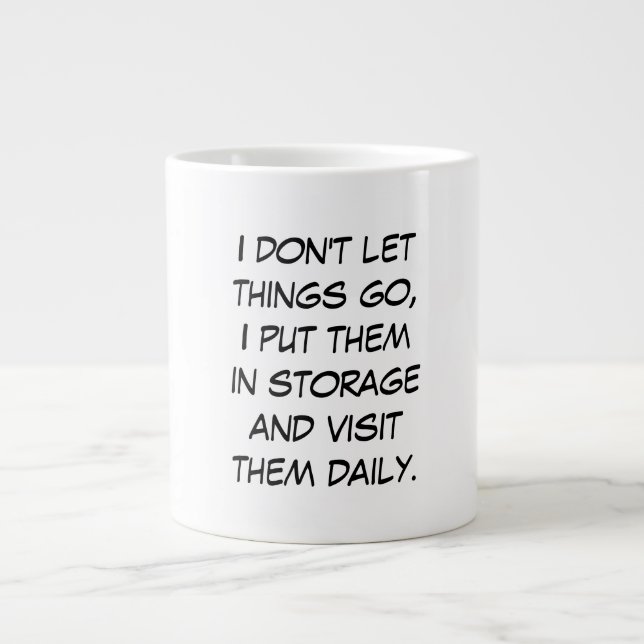 I don't let things go large coffee mug (Front)