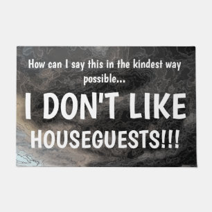 I DON'T LIKE HOUSEGUESTS Rude Doormat