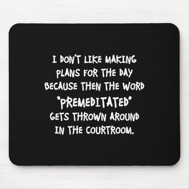 I Don't Like Making Plans Funny Saying Sarcastic  Mouse Mat (Front)
