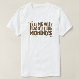 I Don't Like Mondays 80s Pop Culture Typography T-Shirt