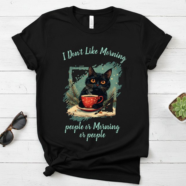 I Don't Like Morning,cat drinks coffee T-Shirt (Creator Uploaded)