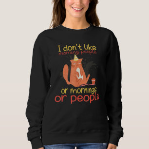 I Don't Like Morning People Angry Cat Bad Cattitu Sweatshirt