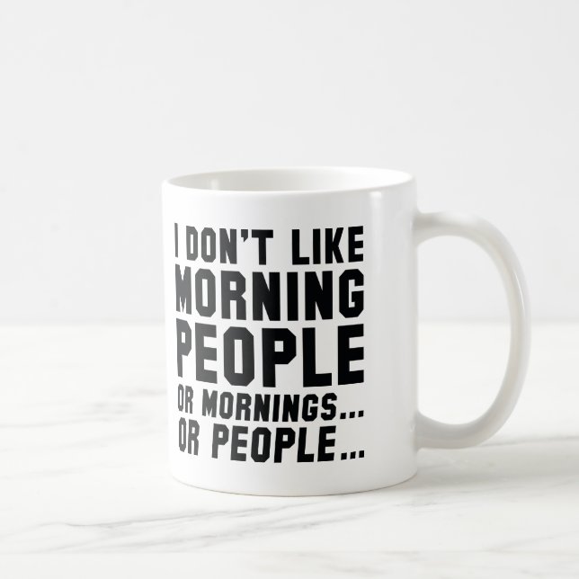I Don't Like Morning People Coffee Mug (Right)