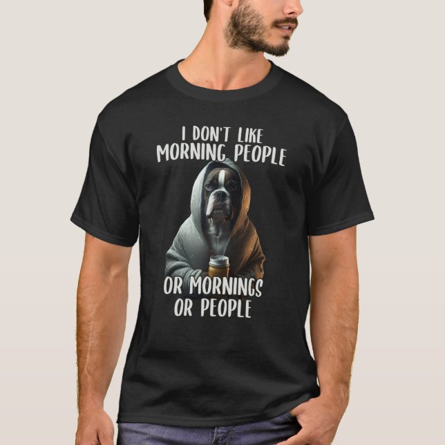 I Don't Like Morning People Coffee & Sarcastic Dog T-Shirt (Front)