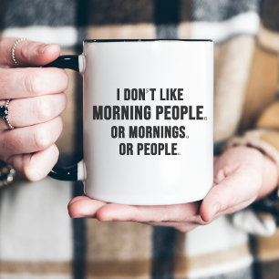 I Don't Like Morning People Funny Minimal Two-Tone Coffee Mug