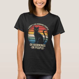 I Dont Like Morning People Funny Vintage Cat Sarca T-Shirt