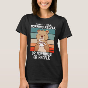 I Don't Like Morning People Grumpy Bear Coffee 1 T-Shirt