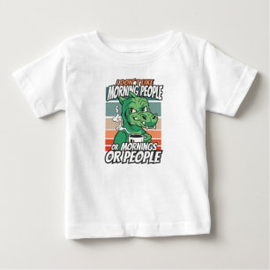 I don't like morning people or mornings or people baby T-Shirt