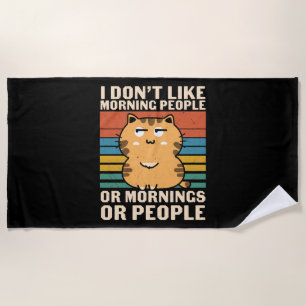 i don't like morning people or mornings or people beach towel