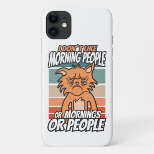 I don't like morning people or mornings or people iPhone 11 case