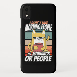 I don't like morning people or mornings or people iPhone XR case