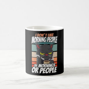 I don't like morning people or mornings or people coffee mug