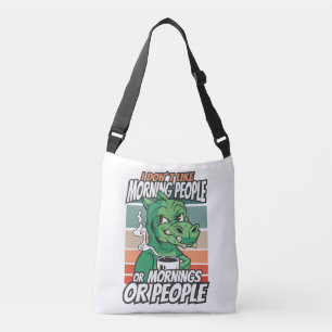 I don't like morning people or mornings or people crossbody bag