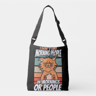 I don't like morning people or mornings or people crossbody bag