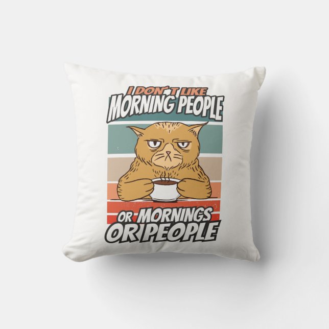 I don't like morning people or mornings or people cushion (Front)