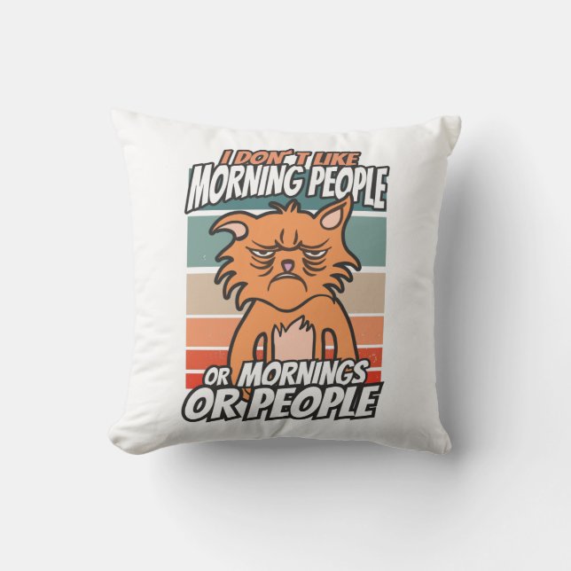 I don't like morning people or mornings or people cushion (Front)