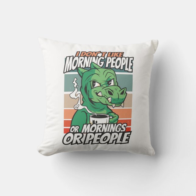 I don't like morning people or mornings or people cushion (Front)