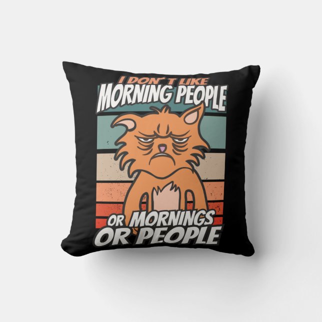 I don't like morning people or mornings or people cushion (Front)