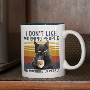I Don't Like Morning People or Mornings or People Two-Tone Coffee Mug