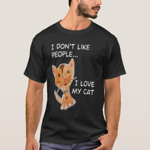 I Don't Like People I Love My Cat Kitty Mama Mum T-Shirt