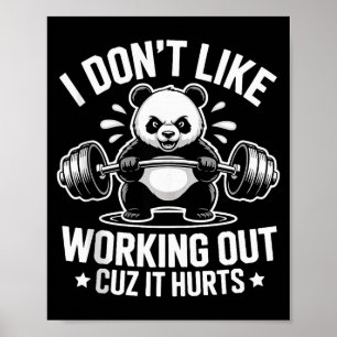 I Dont Like Working Out Cuz It Hurts Exercise Funn Poster