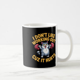I Don't Like Working Out Cuz It Hurts Funny Cat La Coffee Mug