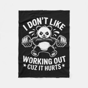 I Dont Like Working Out Cuz It Hurts Funny Gym Tra Fleece Blanket