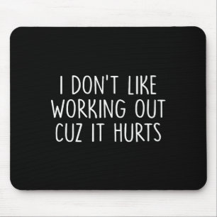 I Dont Like Working Out Cuz It Hurts Retro Ventage Mouse Mat