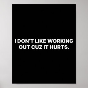 I Dont Like Working Out Cuz It Hurts Tank Top_1 Poster