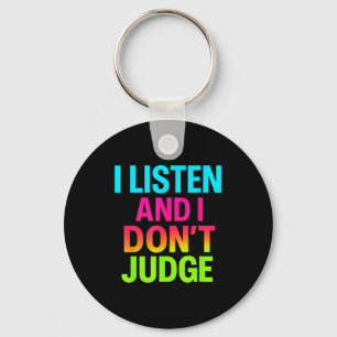 I Don't Listen Don' Judge Colorful Supportive Key Ring