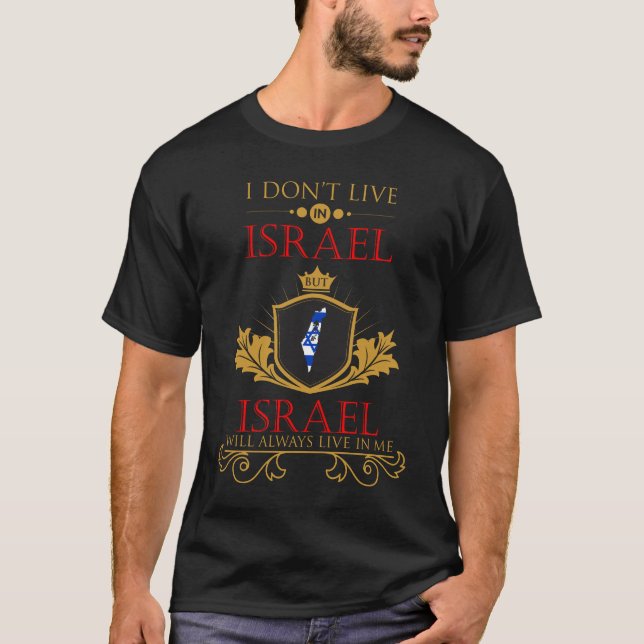 I Dont Live In Israel But Israel Will Always Live T-Shirt (Front)
