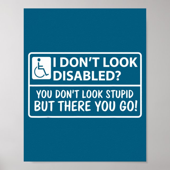 I Dont Look Disabled But You Don't Look Stud But T Poster (Front)