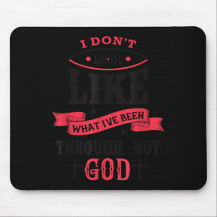 I don't look like what i've through men women chri mouse mat
