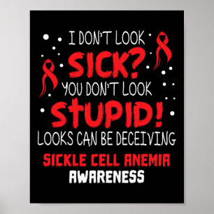 I Don't Look Sick- Sickle Cell Anemia Awareness Su Poster