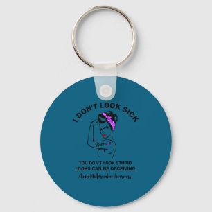 I don't look sick you don't look stupid - messy bu key ring